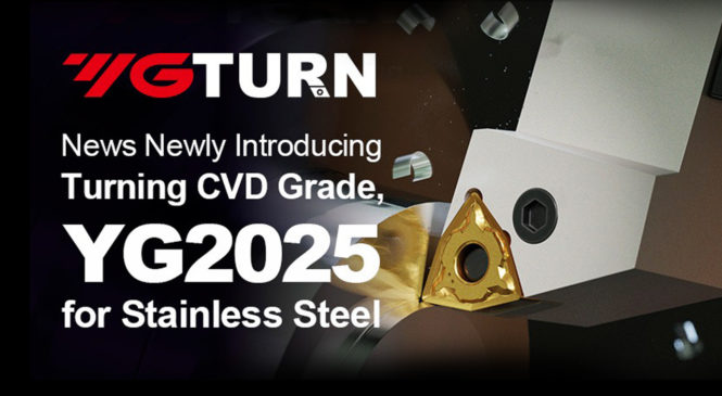 YG 2025 New CVD Turning Grade for Stainless steel เทคโนโลยีการเคลือบ CVD ใหม่จาก YG-1 ประสิทธิภาพสูง